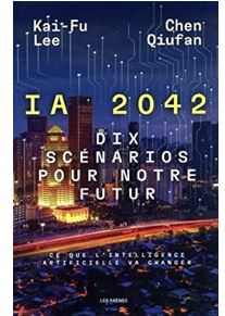 I.A 2042 Dix scénarios pour notre futur