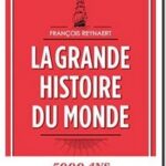 La grande Histoire du monde , François Reynaert