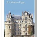 La vie des châteaux,  Eric Mension-Rigau