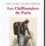 Les Chiffonniers de Paris , Antoine Compagnon