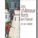Les châteaux forts en France. XIe-XIVe siècle, Jean-Pierre Panouillé