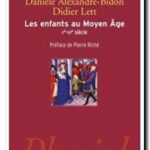 Les enfants au Moyen Age,  Danièle Alexandre-Bidon, Didier Lett