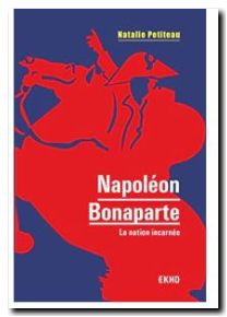 Napoléon Bonaparte - La nation incarnée