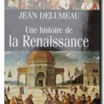 Une histoire de la Renaissance, Jean Delumeau
