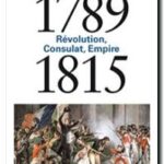 1789-1815 : Révolution, Consulat, Empire, Michel Biard, Silvia Marzagalli, Philippe Bourdin, Joël Cornette
