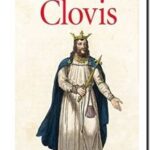Clovis – De l&rsquo;Histoire au mythe , Laurent Theis