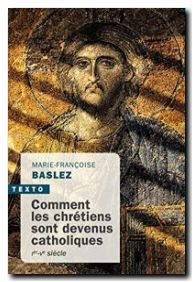 Comment les chrétiens sont devenus catholiques