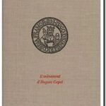 L&rsquo;avènement d&rsquo;Hugues Capet (3 Juillet 987), Laurent Theis