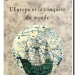 L&rsquo;Europe et la conquête du monde XVIe-XVIIIe siècle, Jean Meyer