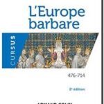 L&rsquo;Europe barbare : 476-714 , Sylvie Joye