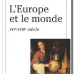 L&rsquo;Europe et le monde : XVIe-XVIIIe Siècle, François Lebrun