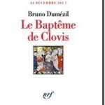 Le baptême de Clovis : 24 Décembre 505 ? , Bruno Dumézil