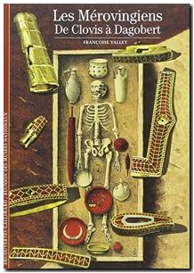 Les Mérovingiens - De Clovis à Dagobert