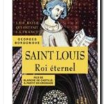 Les Rois qui ont fait la France – Saint Louis, 1226-1270, de Georges Bordonove