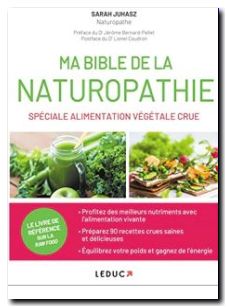 Ma bible de la naturopathie spéciale alimentation végétale crue