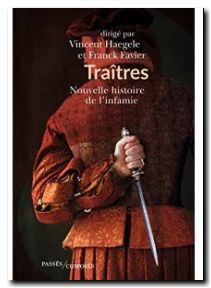 Traîtres Nouvelle histoire de l'infamie