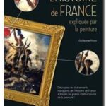 L&rsquo;Histoire de France expliquée par la peinture, Guillaume Picon