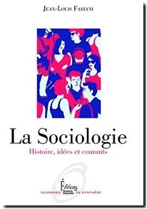 La Sociologie - Histoire, idées et courants