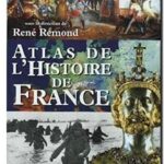Atlas de l&rsquo;histoire de France, René Rémond