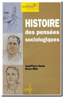 Histoire des pensées sociologiques Jean-Pierre Delas, Bruno Milly