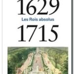 Les rois absolus (1629-1715), Hervé Drévillon