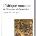 L&rsquo;Afrique romaine, Claude Briand-Ponsart et Christophe Hugoniot