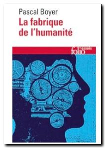 La fabrique de l'humanité