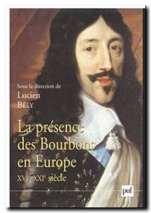 La présence des Bourbons en Europe, XVIe-XXIe siècle