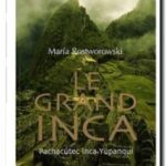 Le Grand Inca, Maria Rostworowski