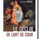 Le déclin de l&rsquo;art de cour, Norbert Elias