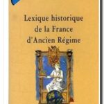 Lexique historique de la France d&rsquo;Ancien régime, Guy Cabourdin et Georges Viard