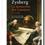 La Monarchie des Lumières  (1715-1786), André Zysberg