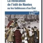 La Révocation de l&rsquo;édit de Nantes ou Les faiblesses d&rsquo;un État, Philippe Joutard