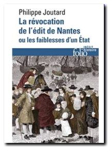 La Révocation de l'édit de Nantes ou Les faiblesses d'un État