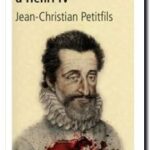L&rsquo;assassinat d&rsquo;Henri IV, Jean-Christian Petitfils