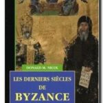 Les derniers siècles de Byzance : 1261-1453, Donald M. Nicol