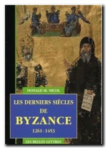 Les Derniers Siècles de Byzance, 1261-1453