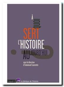 A quoi sert l'histoire aujourd'hui