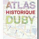 Atlas historique Duby , Georges Duby