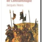Chute et mort de Constantinople, Jacques Heers