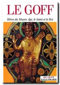 Héros du Moyen Âge, le Saint et le Roi