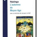 L&rsquo;Automne du Moyen Age, Jacques Le Goff, Johan Huizinga