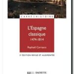 L&rsquo;Espagne classique (1474-1814) , Raphaël Carrasco