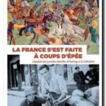 La France s&rsquo;est faite à coups d&rsquo;épée, Dominique Lormier