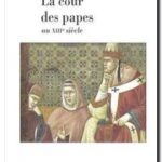 La cour des papes au XIIIe siècle, Agostino Paravicini Bagliani