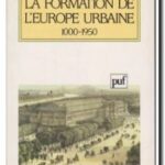La formation de l&rsquo;Europe urbaine : 1000-1950 , Paul Hohenberg et Lynn Lees