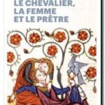 Le chevalier, la femme et le prêtre , Georges Duby