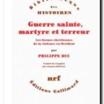 Guerre sainte, martyre et terreur  , Philippe Buc