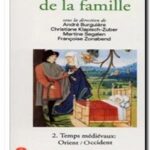Histoire de la famille, tome 2 – Temps médievaux, Orient / Occident , Martine Segalen et André Burguière