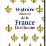 Histoire illustrée de la France Chrétienne, Mauricette Vial-Andru